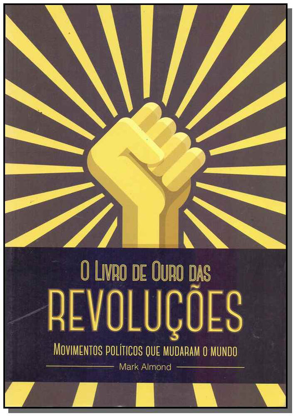 Capa do livro Livro de Ouro das Revolucoes, o, de Mark Almond