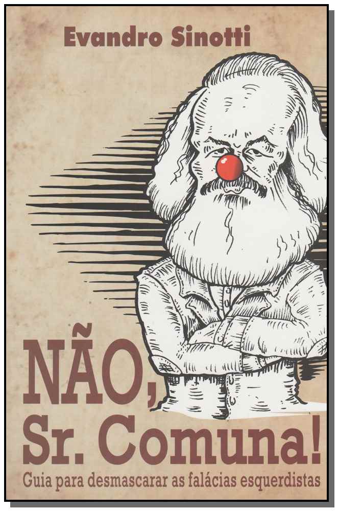 Nao, Sr. Comuna - Desmascarando Fal. Esquerdistas