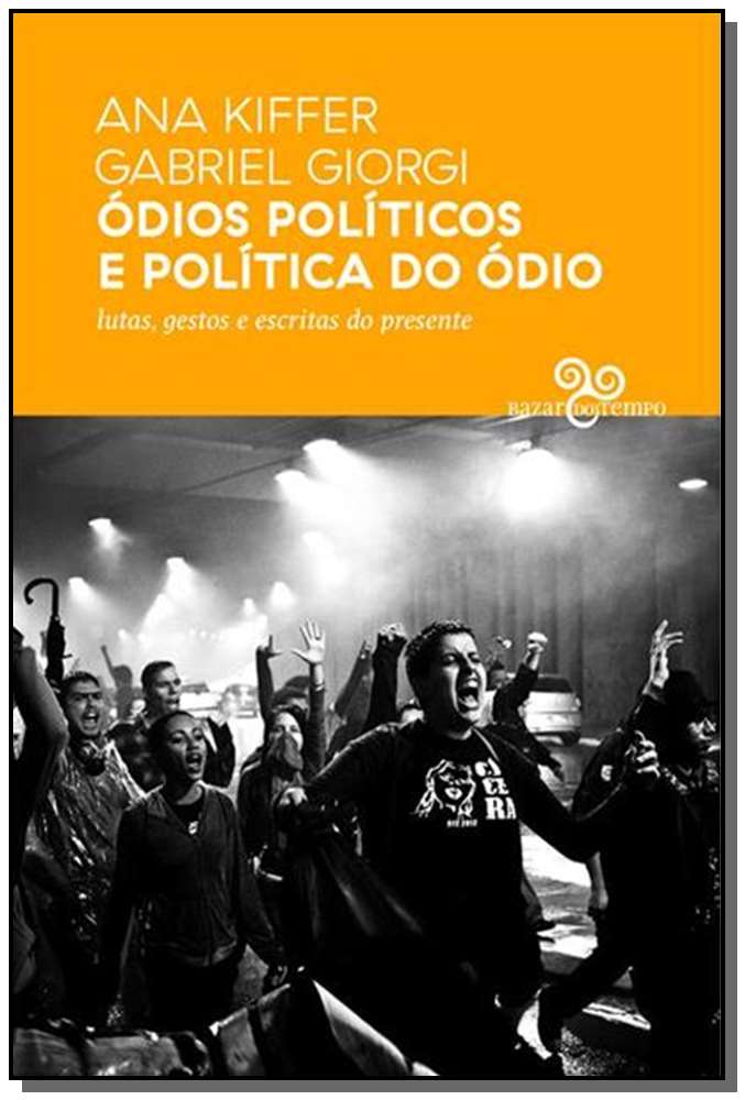 Ódios Políticos e Política do Ódio