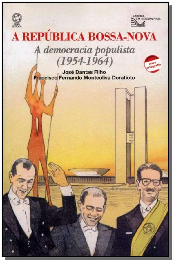 Capa do livro República Bossa-Nova: A Democracia Populista (1954-1964), a, de Jose D. Filho, Francisco F. Doratioto