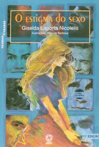 Capa do livro Estigma do Sexo, o, de Giselda Laporta Nicolelis