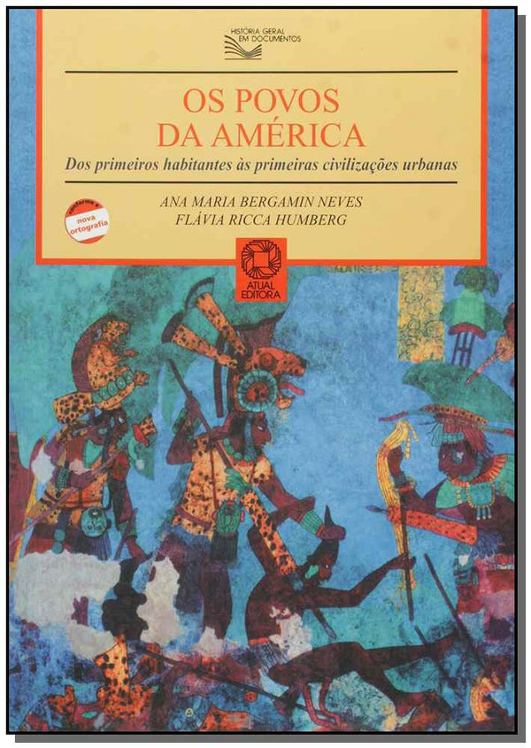 Capa do livro Povos da América, os: Dos Primeiros Habitantes às Primeiras Civilizações Urbanas, de Ana M. B. Neves, Flavia R. Humberg