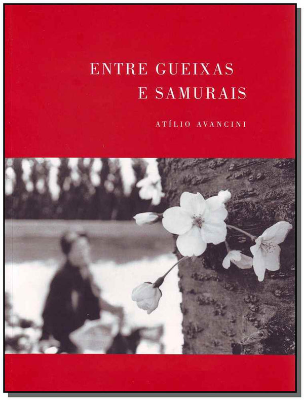 Capa do livro Entre Gueixas e Samurais, de Imprensa-Avancini