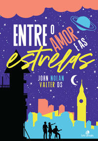 Capa do livro Entre o Amor e as Estrelas, de John Nolan, Valter Ds