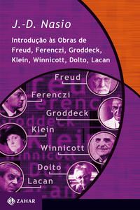 Capa do livro Introdução às Obras de Freud, Ferenczi, Groddeck, Klein, Winnicott, Dolto, Lacan, de Juan-David Nasio