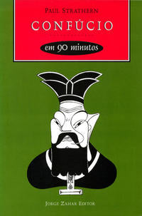 Confúcio em 90 Minutos - (551-479 A.C.)