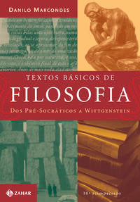 Textos Básicos de Filosofia - Dos Pré-Socráticos a Wittgenstein