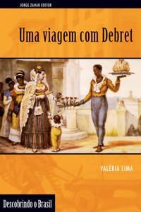 Capa do livro Uma Viagem com Debret, de Valeria Lima