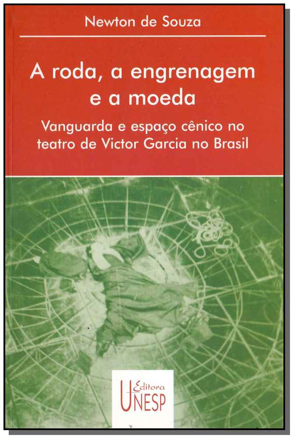 Capa do livro Roda, a Engrenagem e a Moeda, a, de Newton de Souza