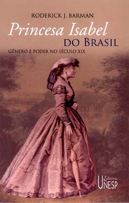 Capa do livro Princesa Isabel do Brasil, de Roderick J. Barman