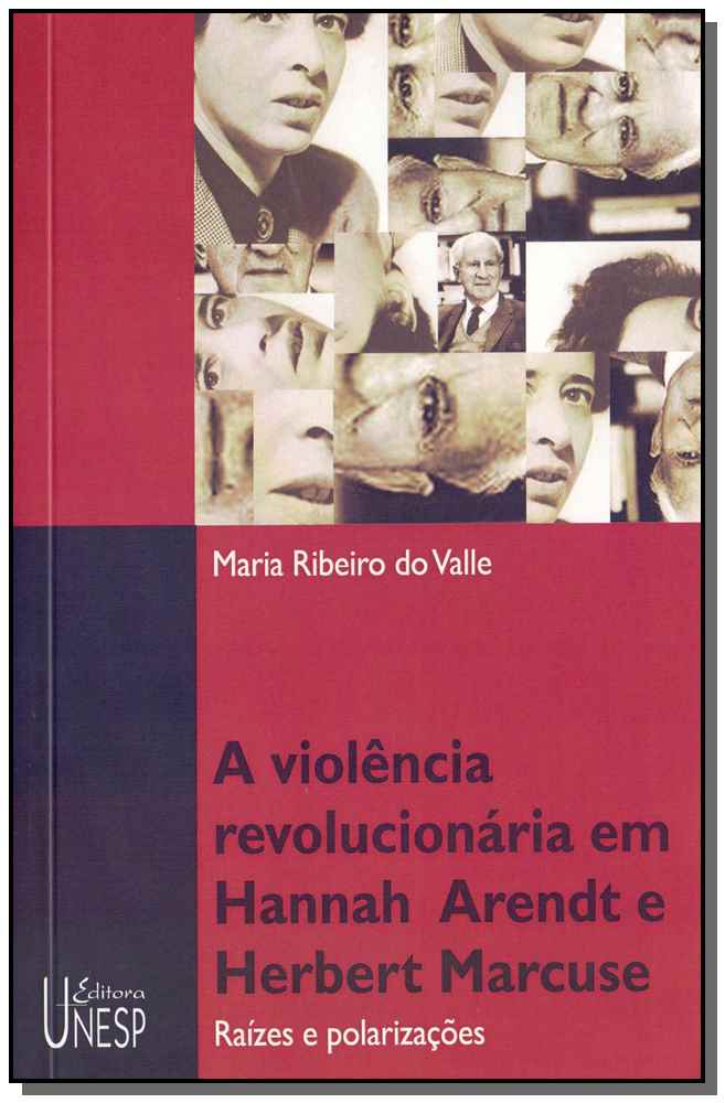 Violência Revolucionária em Hannah Arendt e Herbert Marcuse, a