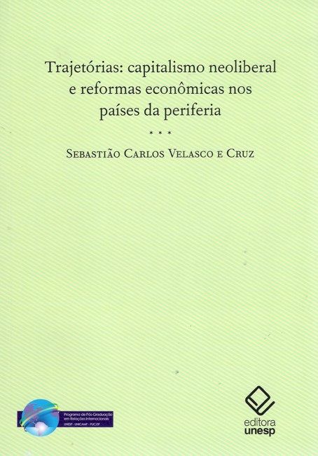 Capa do livro Trajetórias: Capitalismo Neoliberal e Reformas Econômicas nos Países da Periferia, de Sebastiao Carlos Velasco e Cruz