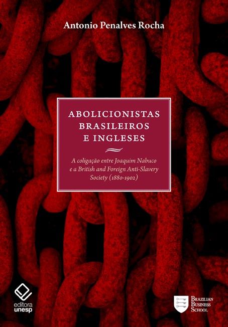 Capa do livro Abolicionistas Brasileiros e Ingleses, de Antonio Penalves Rocha