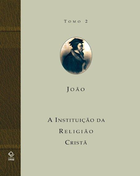 Instituição da Religião Crista, a - Tomo II