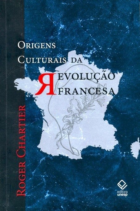 Capa do livro Origens Culturais da Revolução Francesa, de Roger Chartier