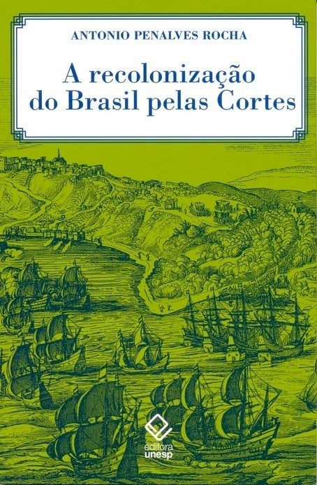Recolonização do Brasil Pelas Cortes, a
