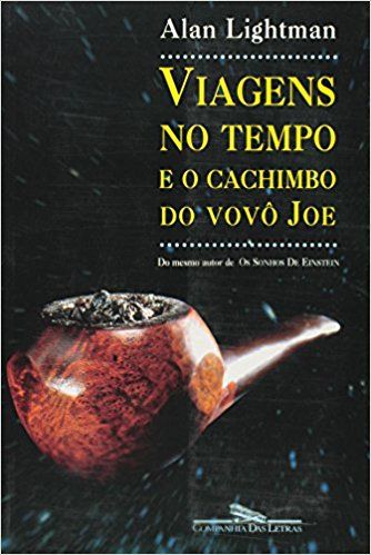 Viagens no Tempo e o Cachimbo do Vovô Joe