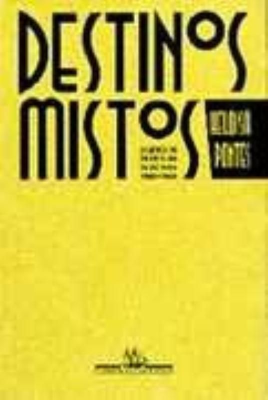 Capa do livro Destinos Mistos, de Heloisa Pontes