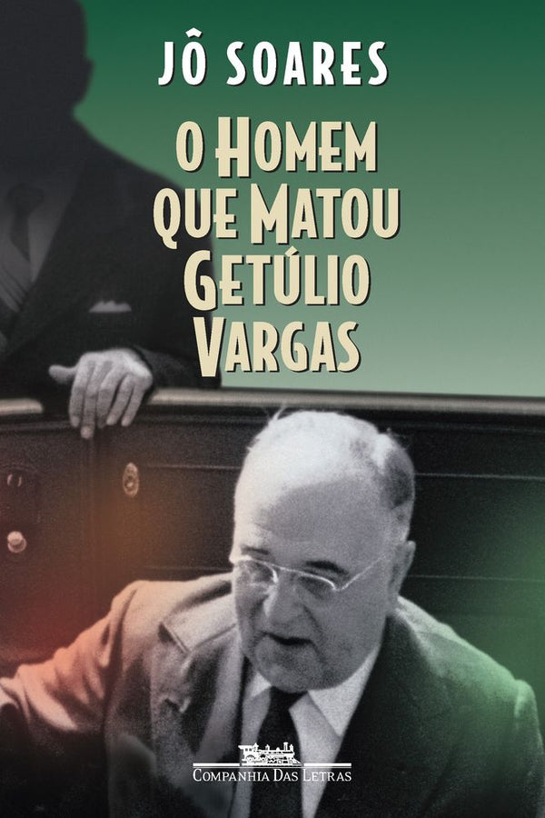 Capa do livro Homem que Matou Getúlio Vargas, o, de Jo Soares