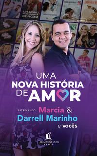 Capa do livro Uma Nova História de Amor, de Marcia Marinho, Darrell Marinho