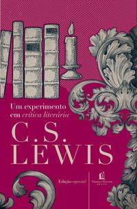 Capa do livro Um Experimento em Crítica Literária, de C. S. Lewis