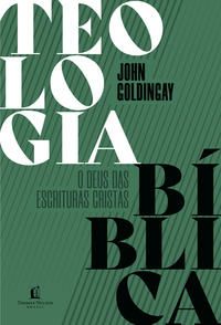 Capa do livro Teologia Bíblica, de John Goldingay
