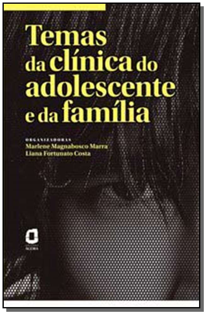 Temas da Clínica do Adolescente e da Família