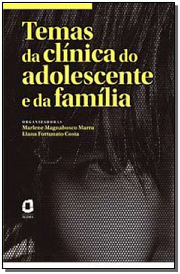 Capa do livro Temas da Clínica do Adolescente e da Família, de Marlene Marra, Liana Costa