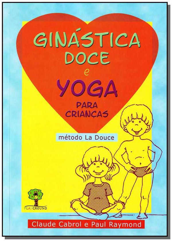 Capa do livro Ginástica Doce e Yoga para Crianças - Método La Douce, de Metodo La Douce
