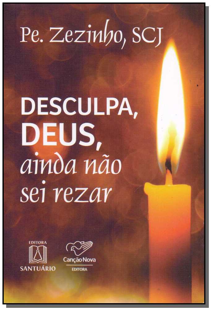 Desculpa Deus Ainda Não Sei Rezar