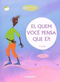 Ei, Quem Você Pensa que É?