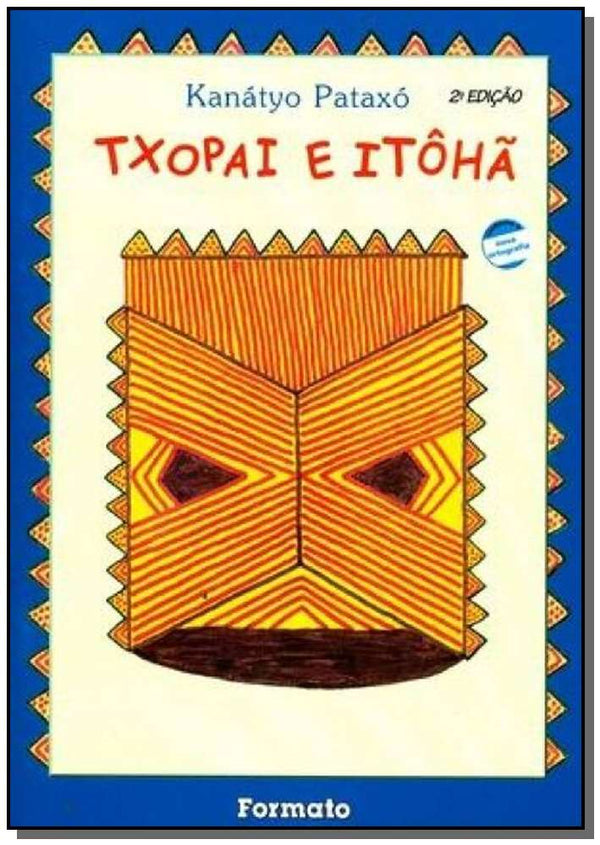 Capa do livro Txopai e Itôhã, de Kanatyo Pataxo