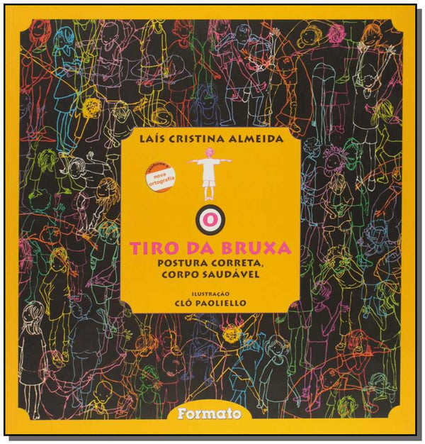 Capa do livro Tiro da Bruxa, o - Postura Correta, Corpo Saudável, de Lais Cristina Almeida