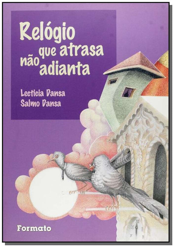 Capa do livro Relógio que Atrasa Não Adianta, de Salmo Dansa Lecticia Dansa