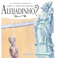Capa do livro Cadê a Água do Mestre Aleijadinho, de Fernando A. Pires