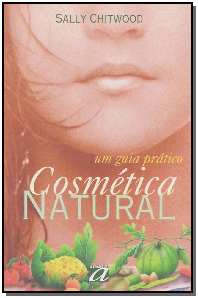 Cosmética Natural-Um Guia Prático