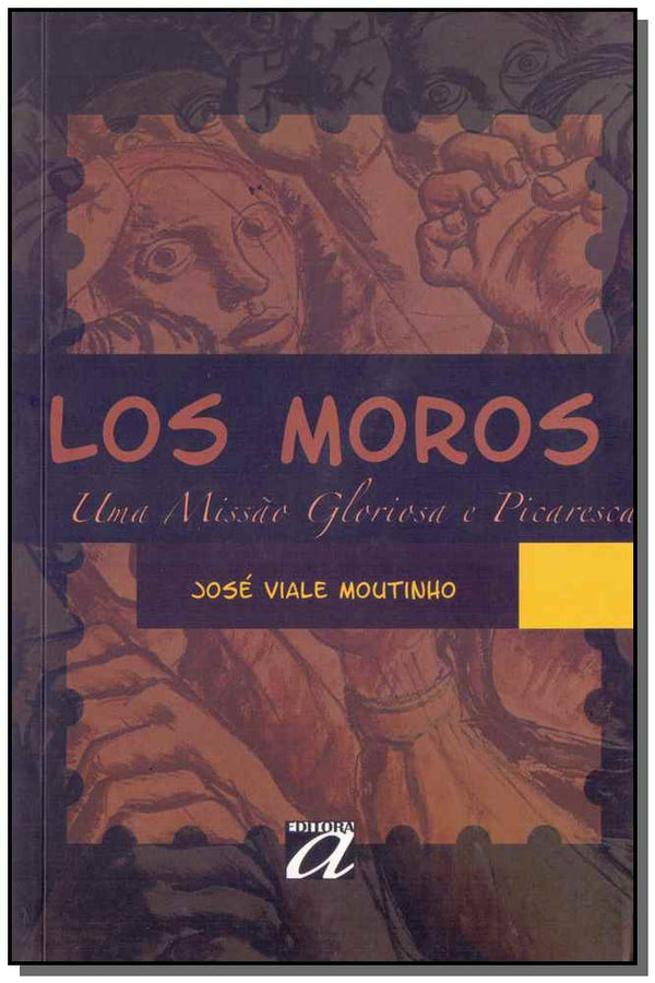 Capa do livro Los Moros - Uma Missao Gloriosa e Picaresca, de Jose Viale Moutinho