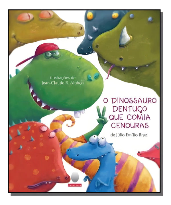 Capa do livro Dinossauro Dentuço que Comia Cenouras, o, de Julio Emilio Braz