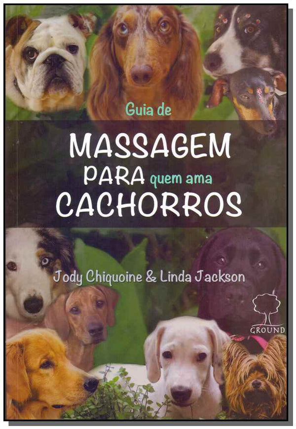 Capa do livro Guia de Massagem para Quem Ama Cachorros, de Jody Chiquoine, Linda Jackson