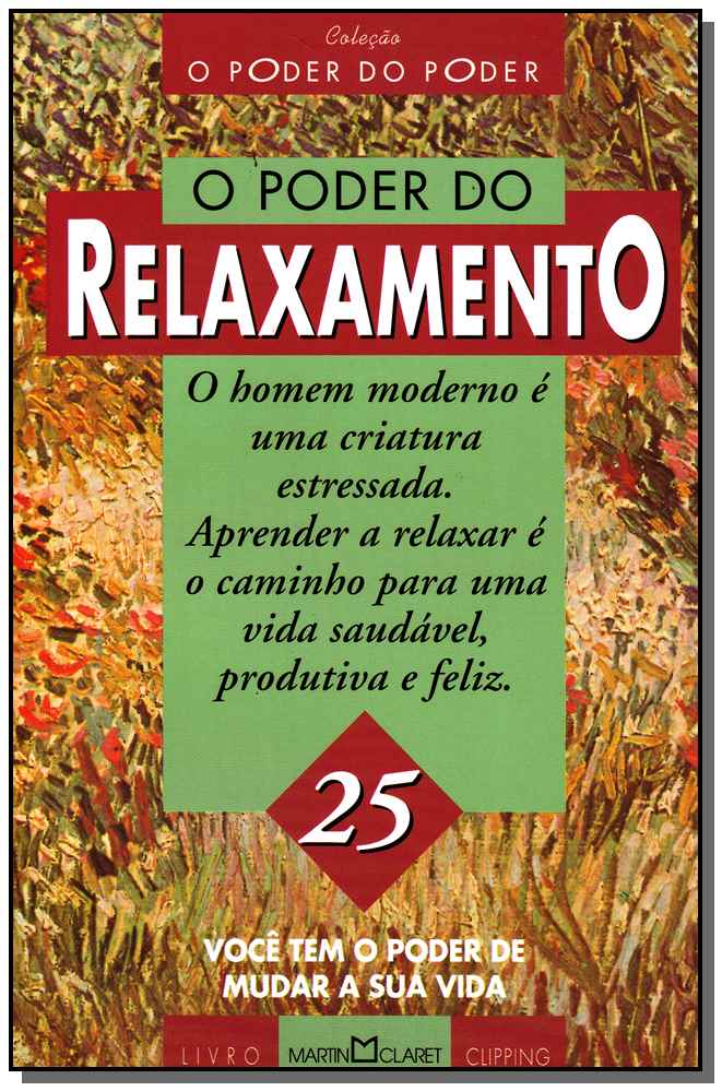Poder do Relaxamento, o - ( Martin Claret )