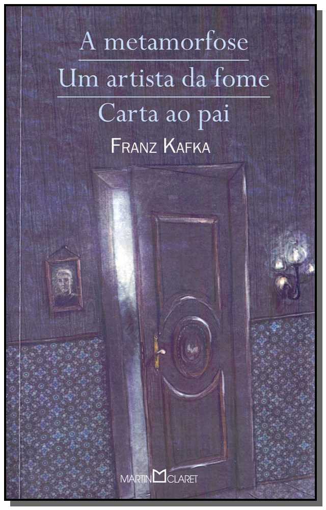 Metamorfose,a-Um Artista da Fome,carta ao Pai