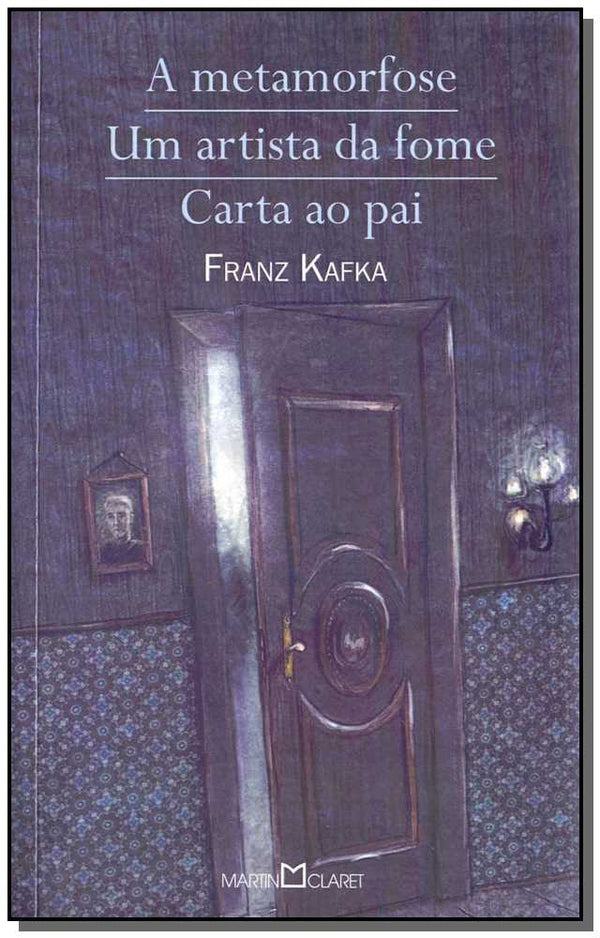 Capa do livro Metamorfose,a-Um Artista da Fome,carta ao Pai, de Franz Kafka