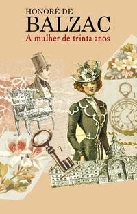 Capa do livro A Mulher de Trinta Anos, de Honore de Balzac
