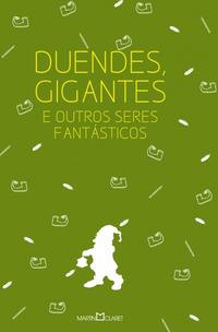 Duendes, Gigantes e Outros Seres Fantásticos
