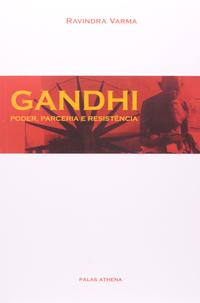 Capa do livro Gandhi - Poder, Parceria e Resistência, de Ravindra Varma