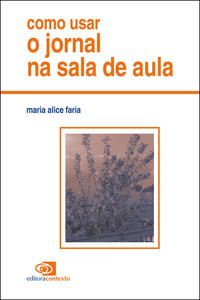 Capa do livro Como Usar o Jornal na Sala de Aula, de Maria Alice Faria