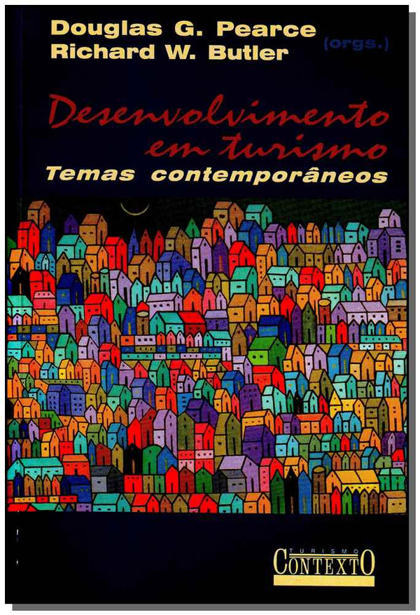 Capa do livro Desenvolvimento em Turismo - Temas Contemporâneos, de Douglas G. - Org Pearce