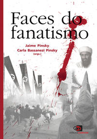 Capa do livro Faces do Fanatismo, de Jaime Pinsky