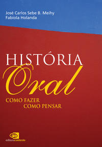 Capa do livro História Oral - Como Fazer, Como Pensar, de Fabiola Holanda