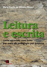 Leitura e Escrita - Como Aprender com Êxito por Meio da Pedagogia por Projetos